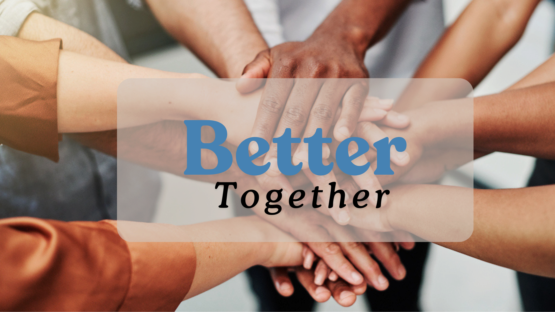 Better Together