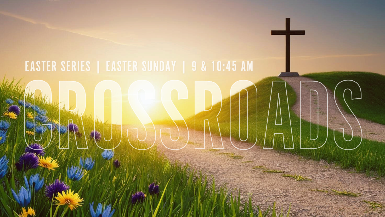 Crossroads (part four): Easter Sunday