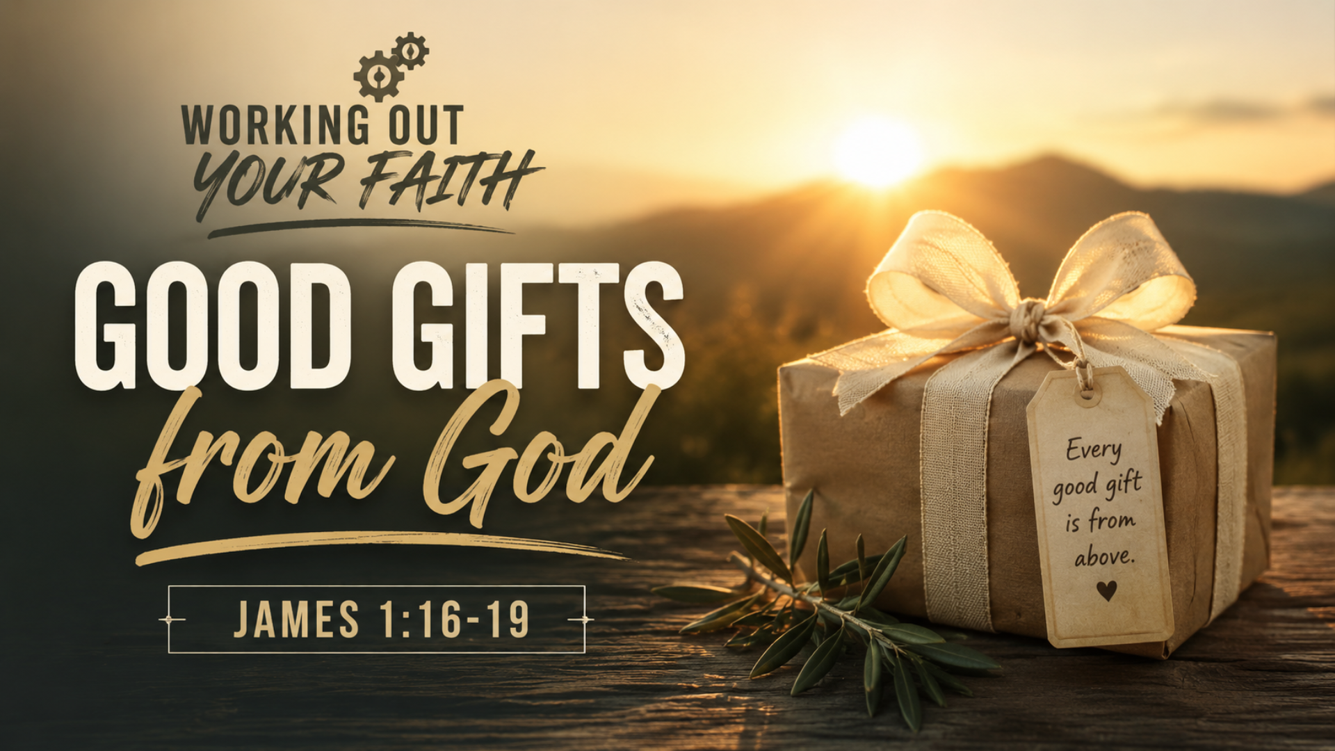 Working Out Your Faith: Good Gifts From God