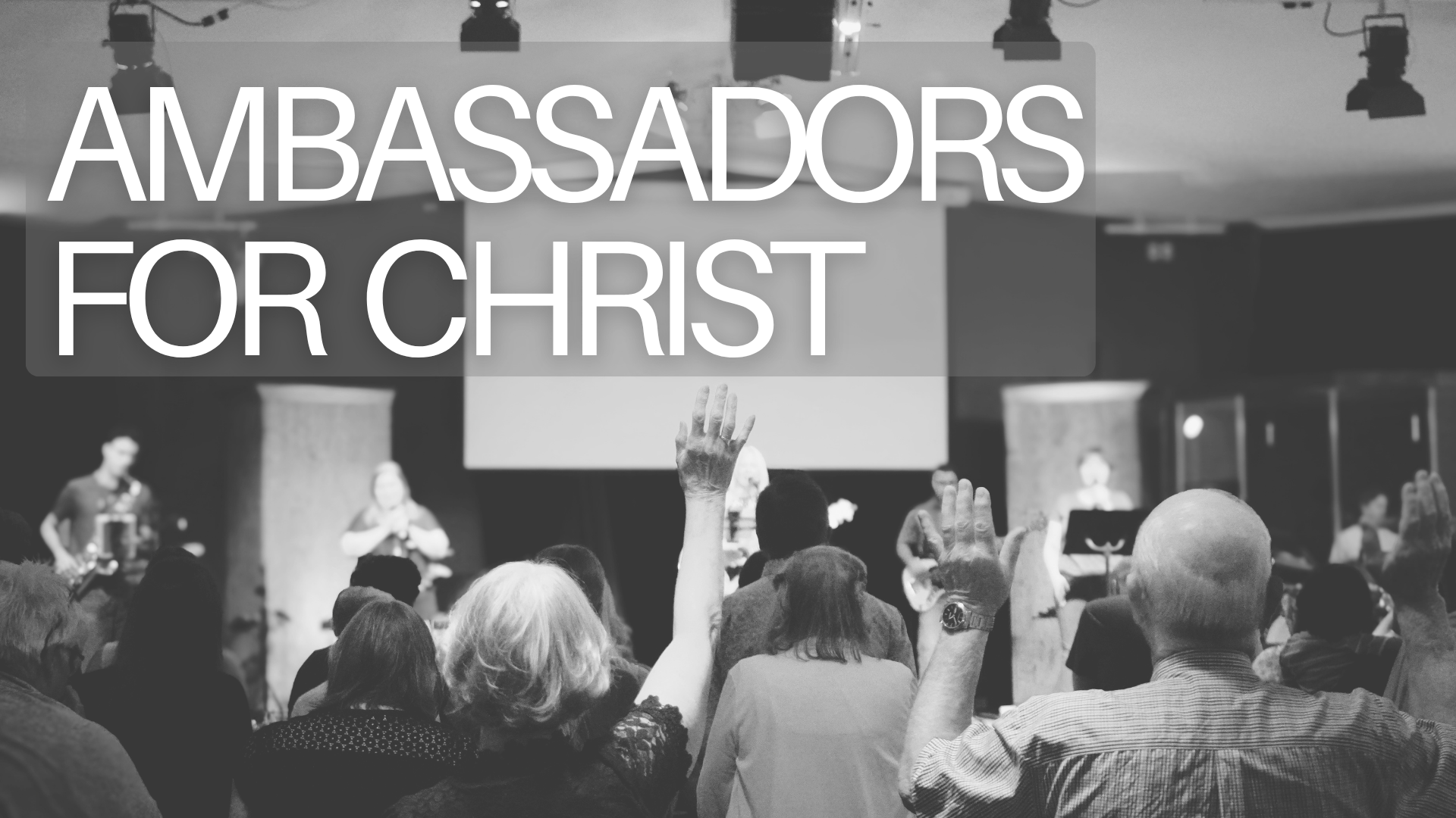 Ambassadors for Christ