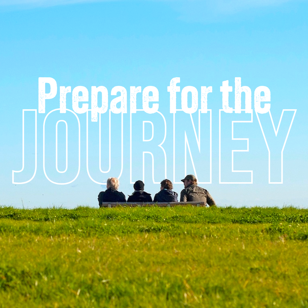 Prepare for the Journey (Part 1)