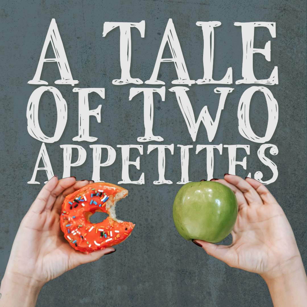 A Tale of Two Appetites