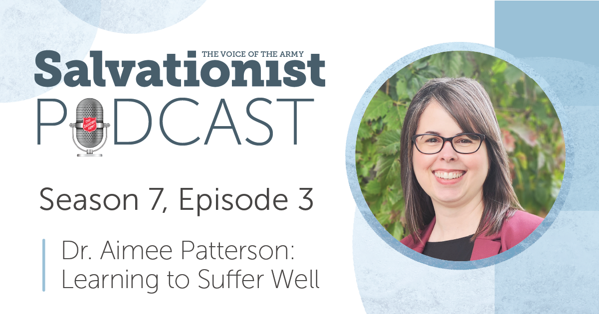 Salvationist Podcast: Learning to Suffer Well with Aimee Patterson