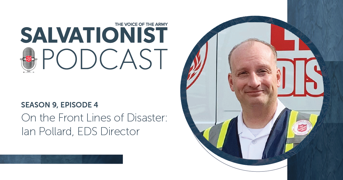 Salvationist Podcast: On the Front Lines of Disaster, With Ian Pollard