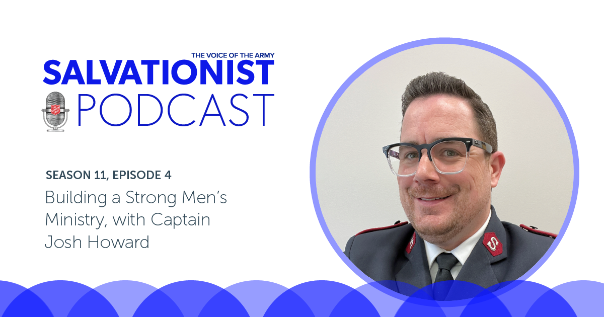 Salvationist Podcast: Building a Strong Men's Ministry