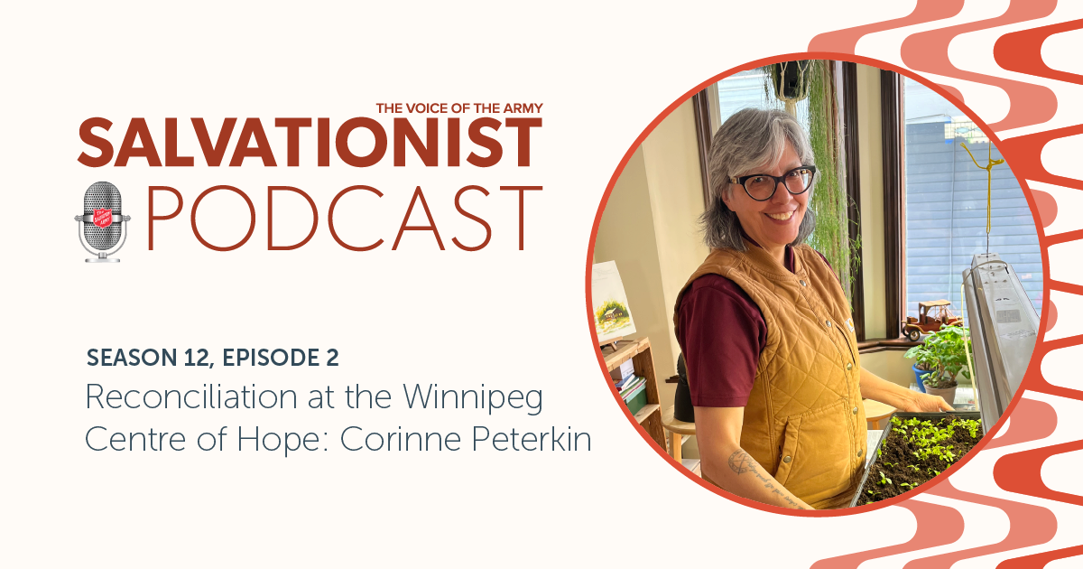 Salvationist Podcast: Reconciliation at the Winnipeg Centre of Hope