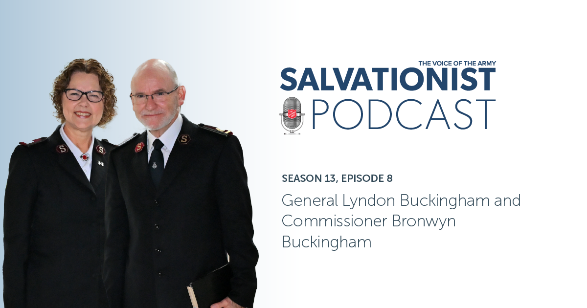 Salvationist Podcast: General Lyndon Buckingham and Commissioner Bronwyn Buckingham Come to Canada