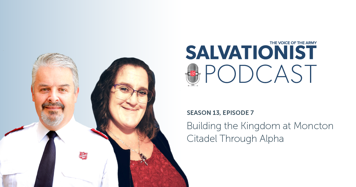 Salvationist Podcast: Building the Kingdom at Moncton Citadel Through Alpha