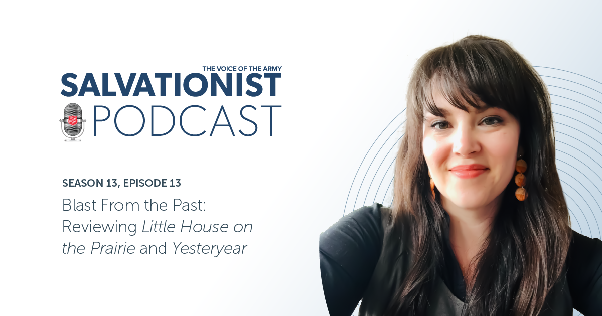Salvationist Podcast: Reviewing Little House on the Prairie and Yesteryear