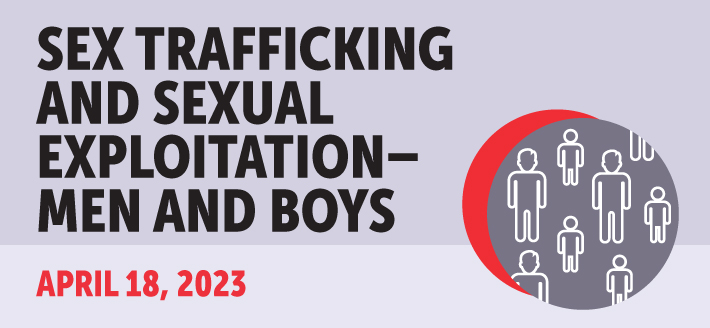 Sex Trafficking and Sexual Exploitation – Men and Boys