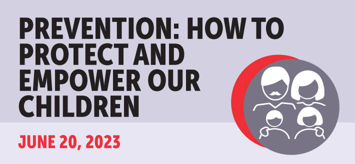 Prevention: How to Protect and Empower our Children
