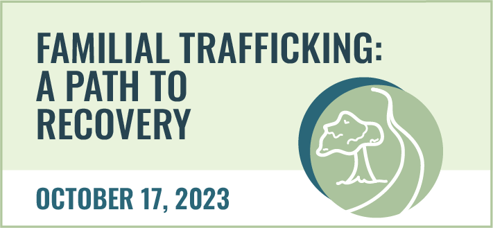 Familial Trafficking : A Path to Recovery