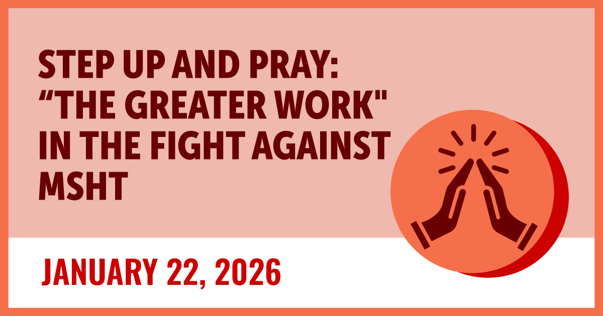 Step Up and Pray: “The Greater Work” in the Fight Against MSHT